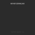 heyhey.download